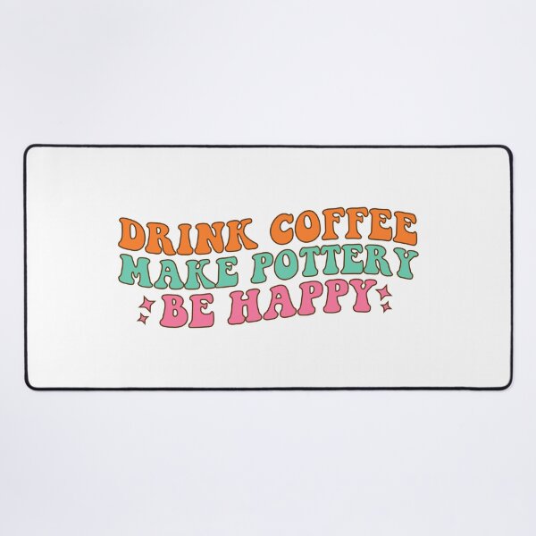 Item preview, funny vintage Drink Coffee Make Pottery Be Happy designed and sold by khallidaart.