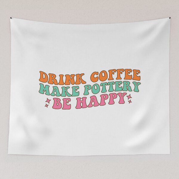 Item preview, funny vintage Drink Coffee Make Pottery Be Happy designed and sold by khallidaart.