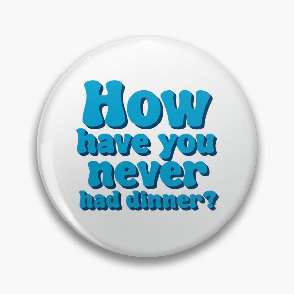 Item preview, How have you never had dinner? designed and sold by dogfish-art.