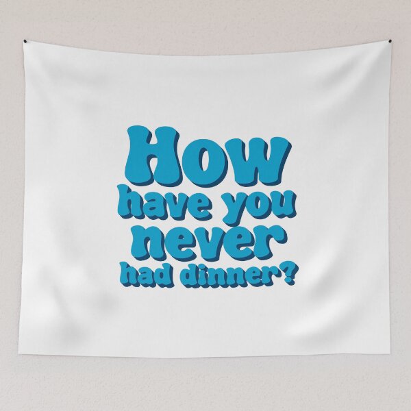 Item preview, How have you never had dinner? designed and sold by dogfish-art.