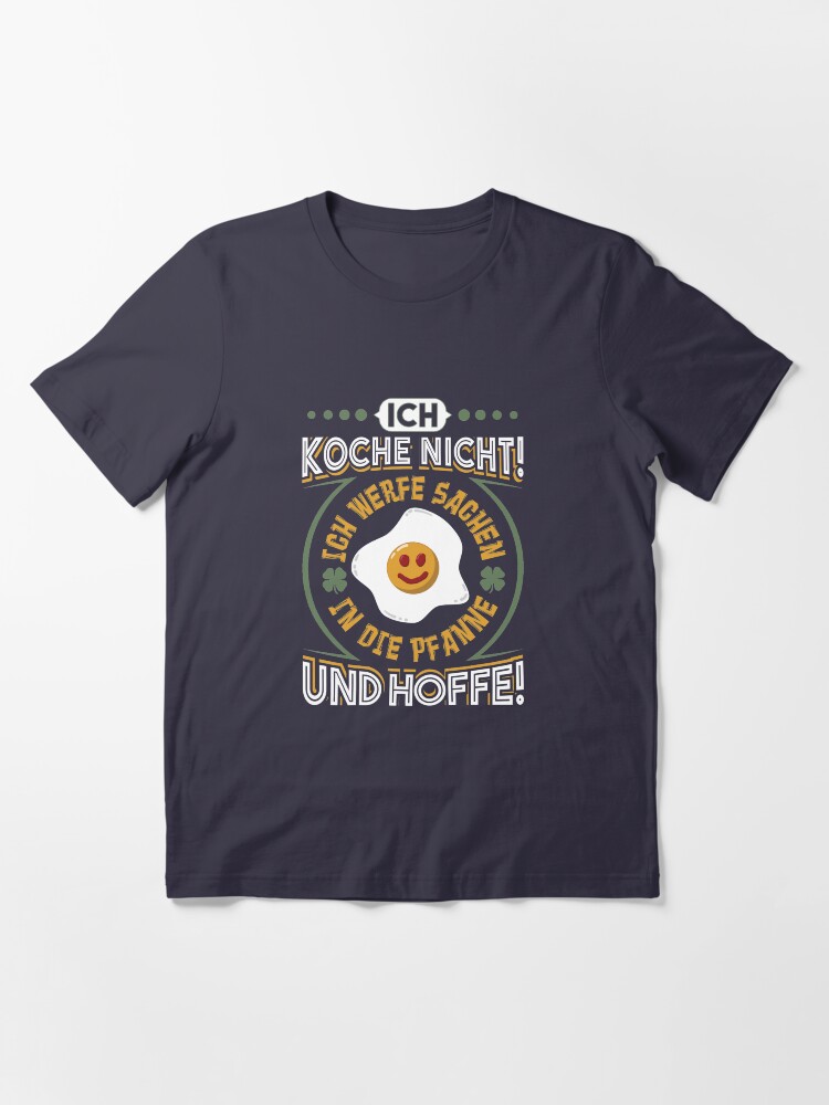 Alternate view of Ich werfe Sachen in die Pfanne und hoffe - Lustiger Koch Spruch Geschenk Essential T-Shirt