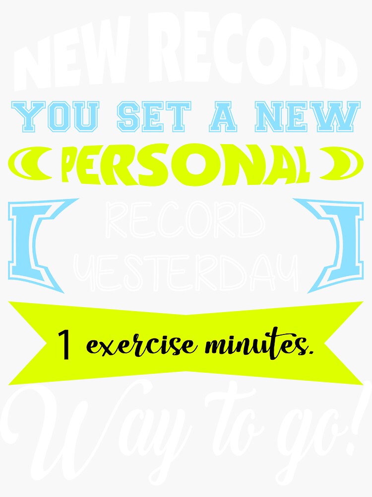 "New Record You Set A New Personal Record Yesterday 1 Exercise Minutes