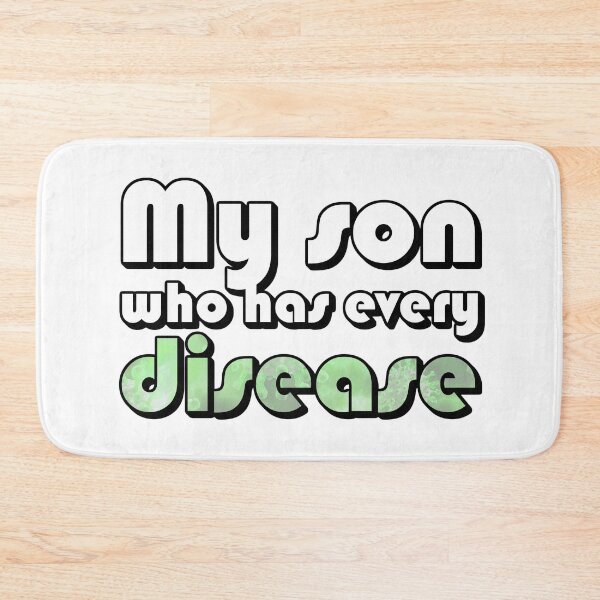 Item preview, My son, who has every disease designed and sold by dogfish-art.