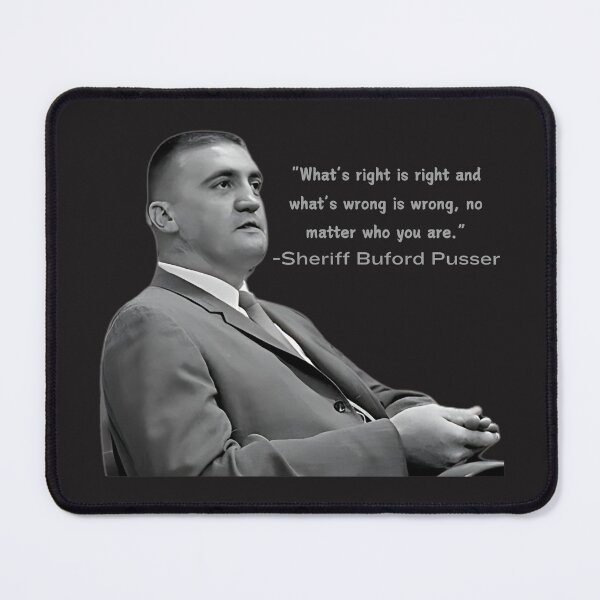 Item preview, "What's right is right and what's wrong is wrong" - Buford Pusser designed and sold by JoezPlace.