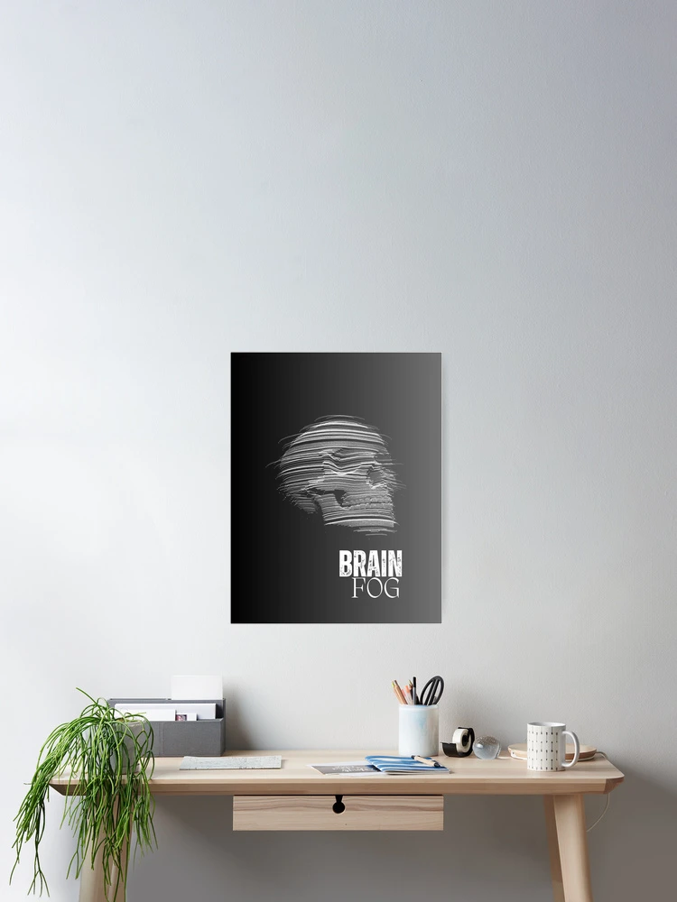 Thumbnail 2 of 3, Poster, Brain Fog designed and sold by ReeReeDesigns.