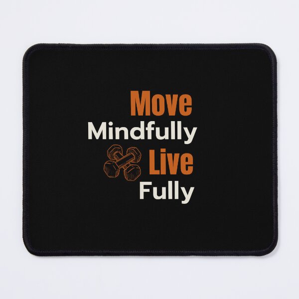 Item preview, Move Mindfully Live Fully designed and sold by Saimia.