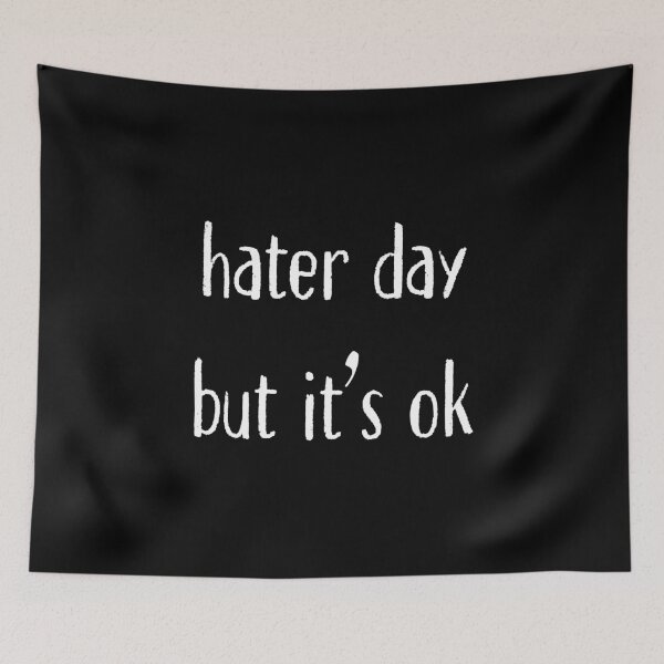 Item preview, hater day but it’s ok designed and sold by Nomad-vibes.