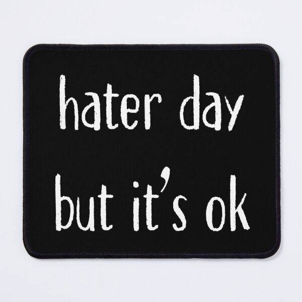 Item preview, hater day but it’s ok designed and sold by Nomad-vibes.