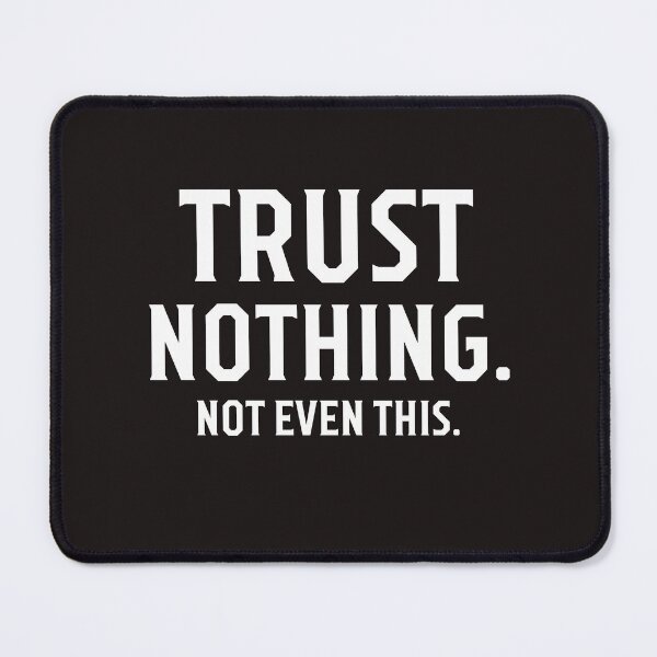 Item preview, Trust Nothing designed and sold by creatorplus.