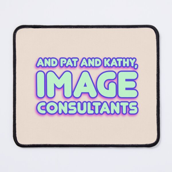 Item preview, Pat And Kathy Image Consultants Golden Girls Quote designed and sold by reillysgal.