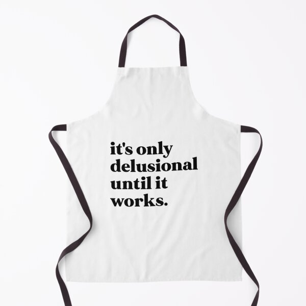 Item preview, It's only delusional until it works designed and sold by weirdly weird.