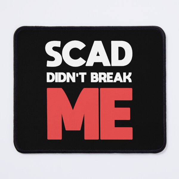 Item preview, SCAD Didn't Break Me | Empowering SCAD Survivor Design designed and sold by SleekVisuals.