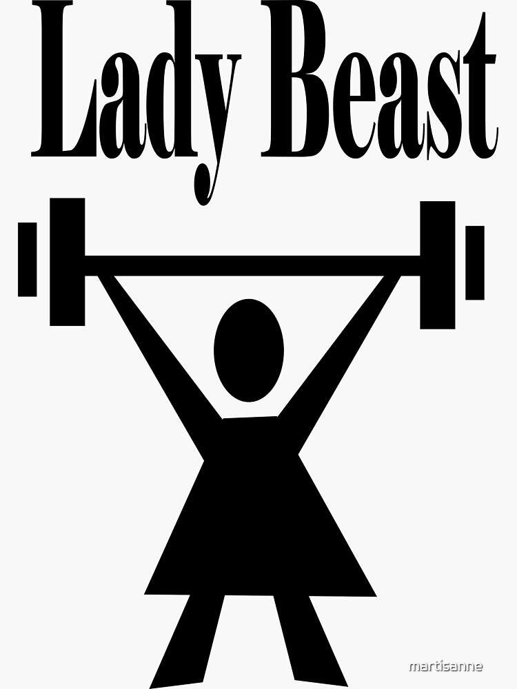 Lady beast, a strong powerful woman that lifts heavy by martisanne