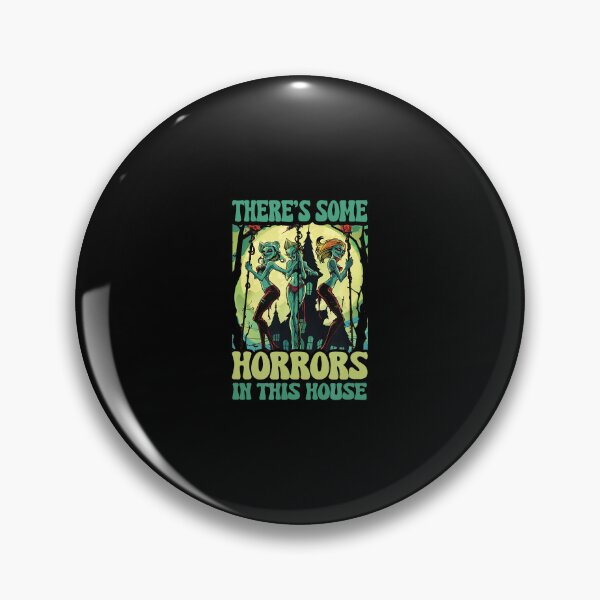 Item preview, There's Some Horrors In This House - Halloween designed and sold by SavannalCronam.