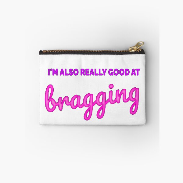 Item preview, I'm also really good at bragging designed and sold by ThatIsSomething.