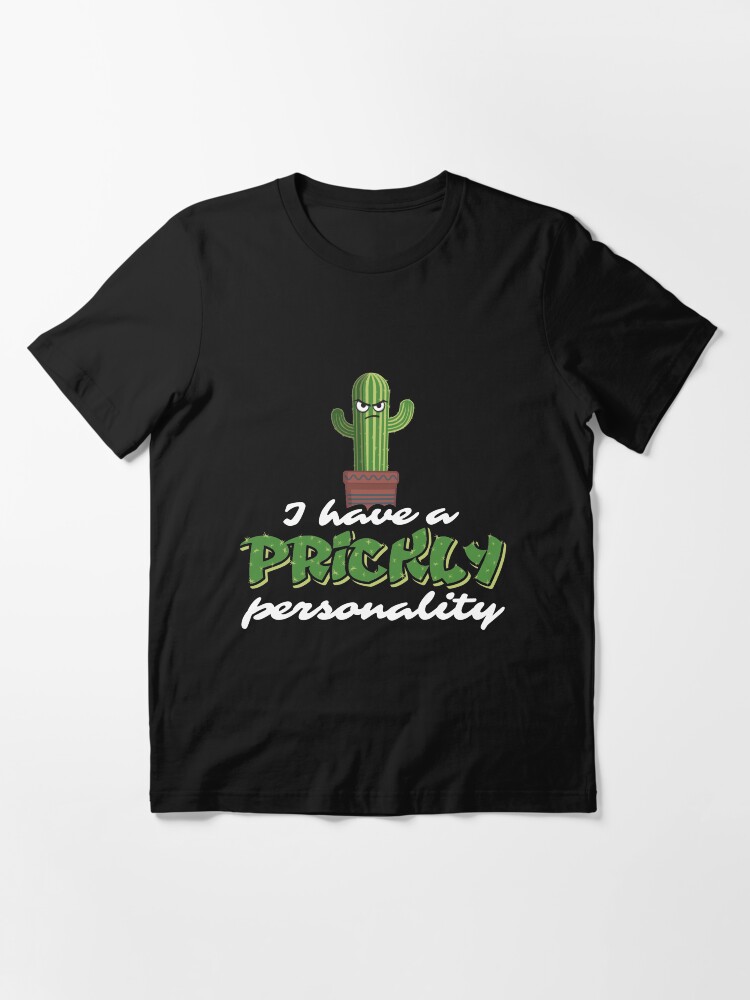 Alternate view of I Have A Prickly Personality - Funny Cactus Pun Gift Essential T-Shirt
