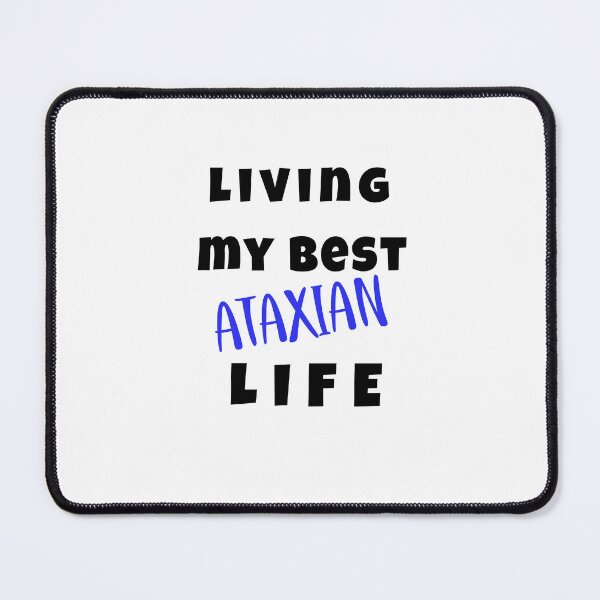 Item preview, Living My Best Ataxian Life (black text) designed and sold by It's Wheelie Cool.