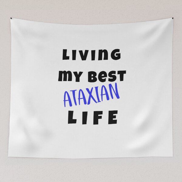 Item preview, Living My Best Ataxian Life (black text) designed and sold by It's Wheelie Cool.