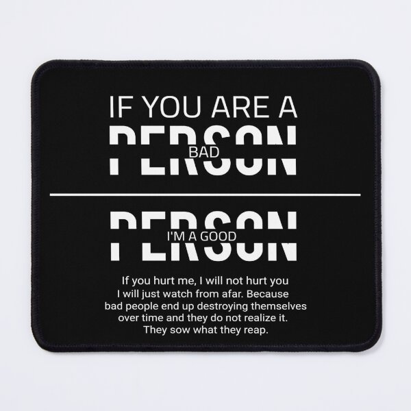 Item preview, IF YOU ARE A BAD PERSON I'M A GOOD PERSON designed and sold by Nunaprettyshop.