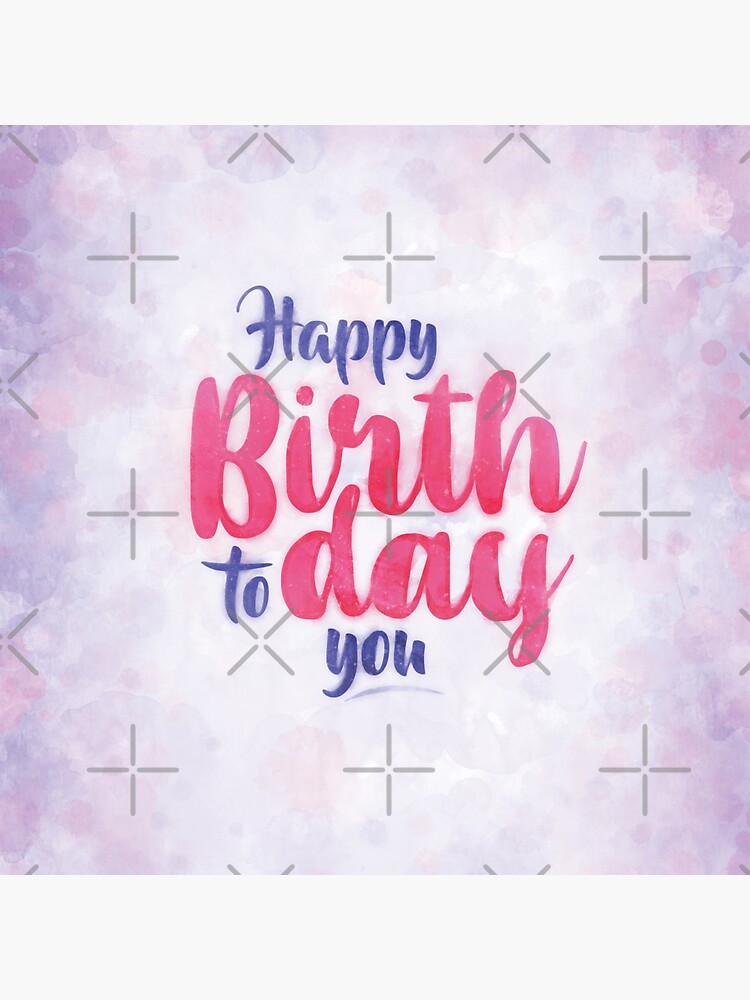 Happy Birthday To You by BethsdaleArt