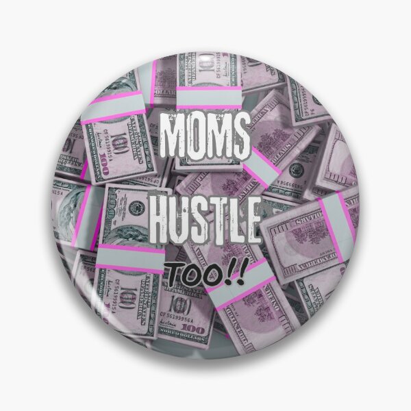 Item preview, Moms Hustle Too (pink) designed and sold by sarcasm84.
