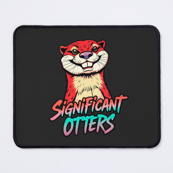 Item preview, Significant Otters Funny Animal Quote designed and sold by TheArtOfPat.