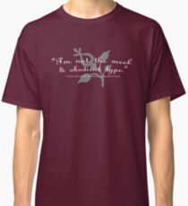 "I'm not the meek & obedient type." Classic T-Shirt