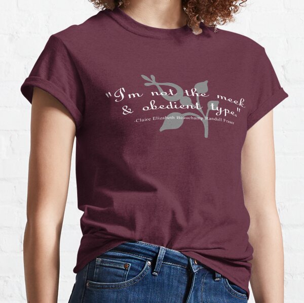 "I'm not the meek & obedient type." Classic T-Shirt