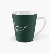 "I'm not the meek & obedient type." Tall Mug