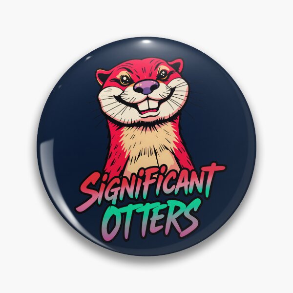 Item preview, Significant Otters Funny Animal Quote designed and sold by TheArtOfPat.