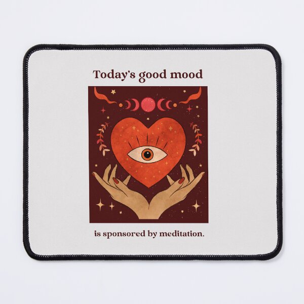 Item preview, Today's Good Mood Is Sponsored By Meditation designed and sold by S Diaz.