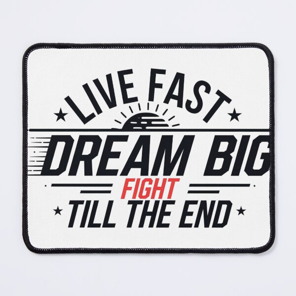 Item preview, "Live Fast, Dream Big, Fight Till the End - Motivational designed and sold by StyleSwitch.