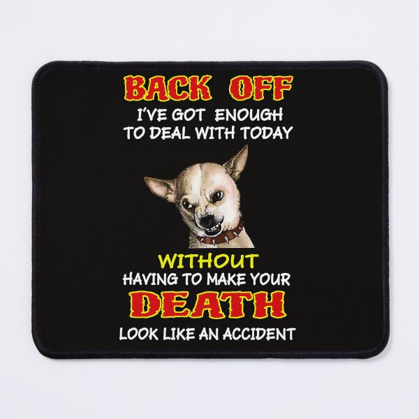 Item preview, Rude Angry Back Off or Accidental Death Chihuahua designed and sold by thet-shirtman.