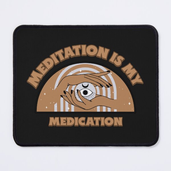 Item preview, Meditation Is My Medication designed and sold by S Diaz.