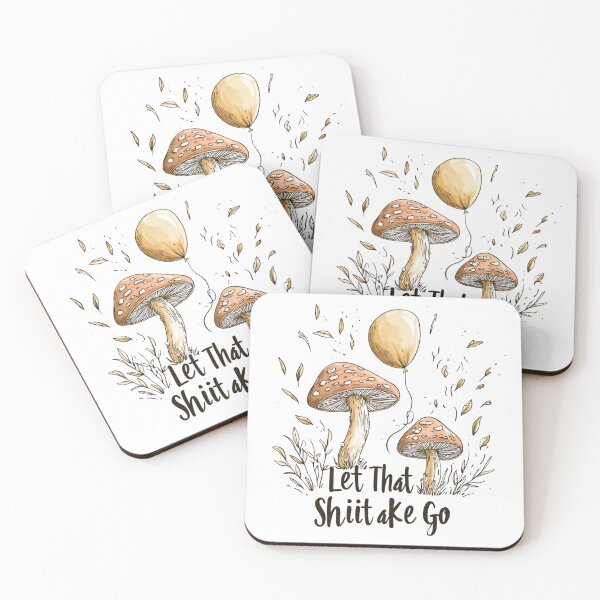 Item preview, Let That Shiitake Go - Mushroom Fun designed and sold by Fab-Haven.