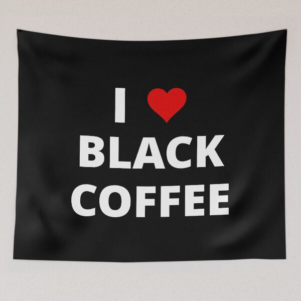 Item preview, I Love Black Coffee designed and sold by uniqueitems.