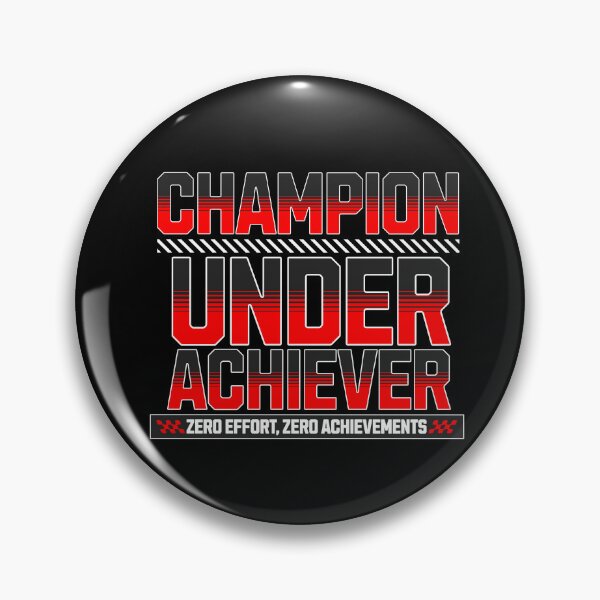 Item preview, Champion Under Achiever designed and sold by GraphicsMark.