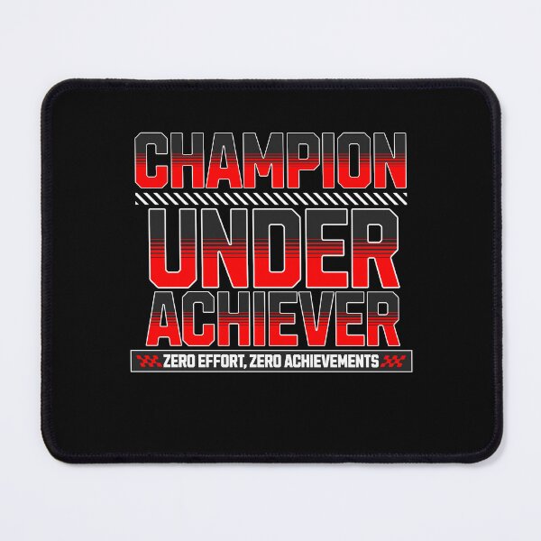 Item preview, Champion Under Achiever designed and sold by GraphicsMark.