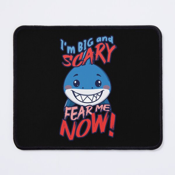 Item preview, I'm Big and Scary, Fear Me Now! Cute Shark Design designed and sold by SleekVisuals.