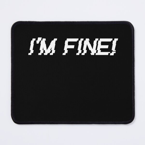 Item preview, I'm Fine! (Kind of) designed and sold by GraphicsMark.