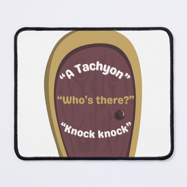 Item preview, Tachyon knock knock joke designed and sold by Scientific Jester.