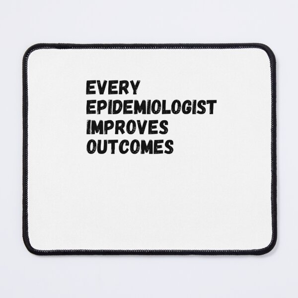 Item preview, every epidemiologist improves outcomes,epidemiology designed and sold by designemarket.