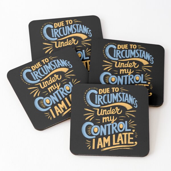 Item preview, Due to circumstances under my control, I am late. designed and sold by Osaya-Store.