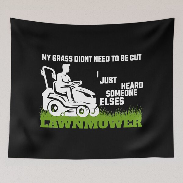 Item preview, My Grass Didnt Need to Be Cut designed and sold by S4G Tees.