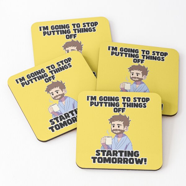 Item preview, I’m Going to Stop Putting Things Off, starting tomorrow! designed and sold by Rawecz Studio.