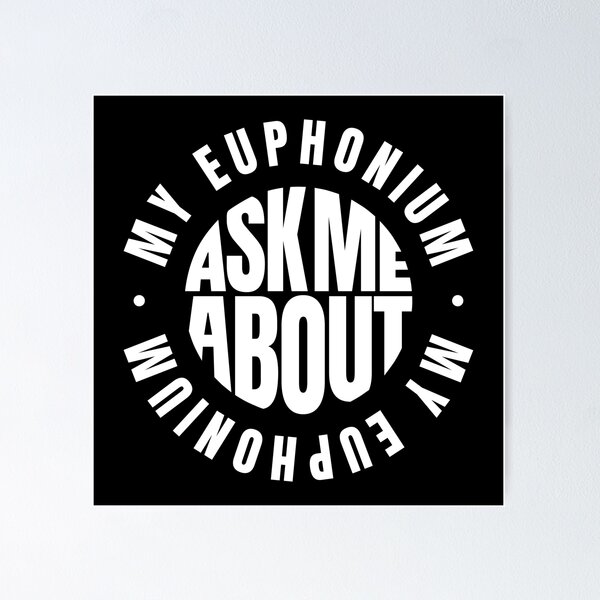 Item preview, Ask Me About My Euphonium designed and sold by MaryAller.