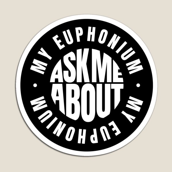Item preview, Ask Me About My Euphonium designed and sold by MaryAller.