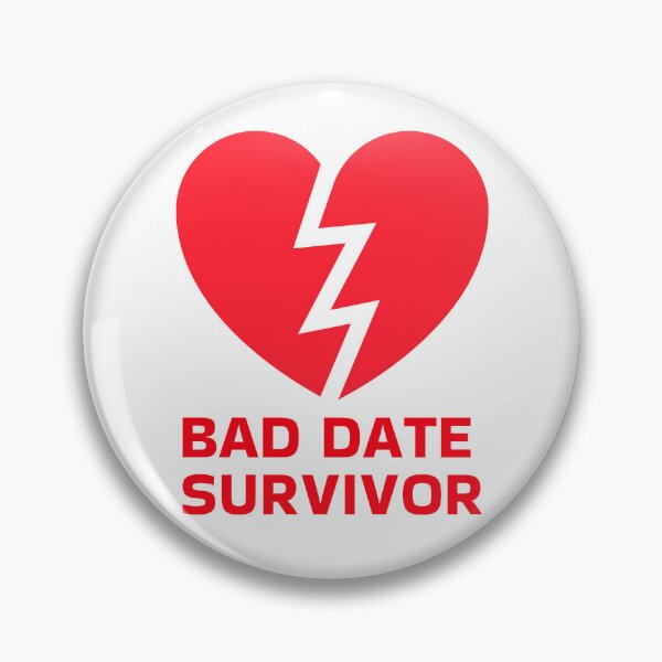 Item preview, Bad Date Survivor  designed and sold by NuttySqueaky.