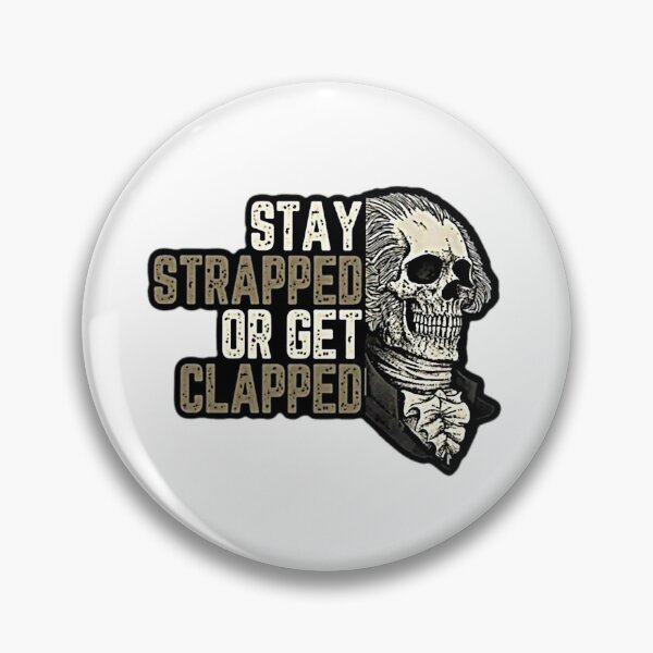 Item preview, Stay Strapped or Get Clapped designed and sold by RENAGADE4LYF.