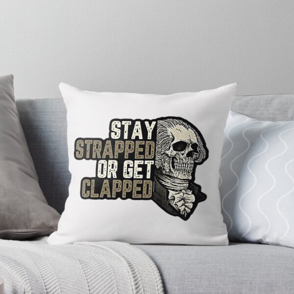 Item preview, Stay Strapped or Get Clapped designed and sold by RENAGADE4LYF.